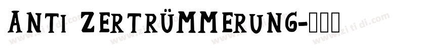 Anti Zertrümmerung字体转换